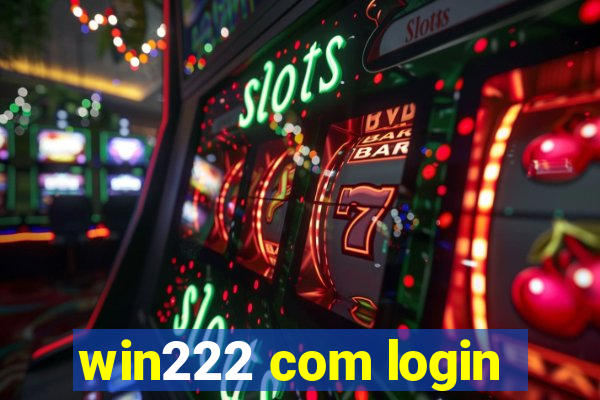 win222 com login